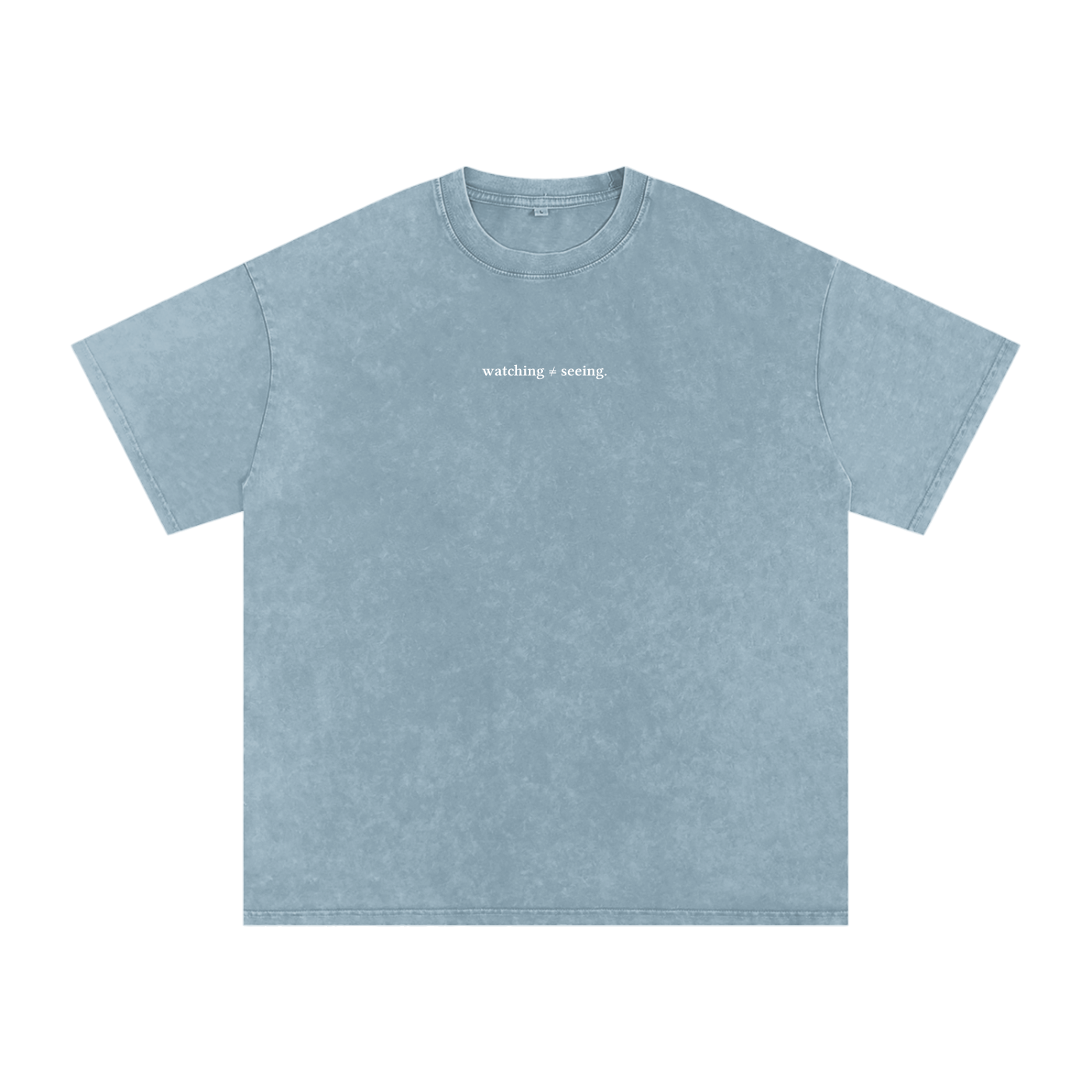 Watching ≠ Seeing T-Shirt