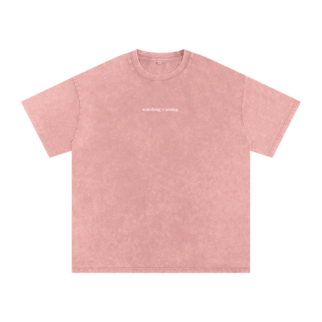 Watching ≠ Seeing T-Shirt