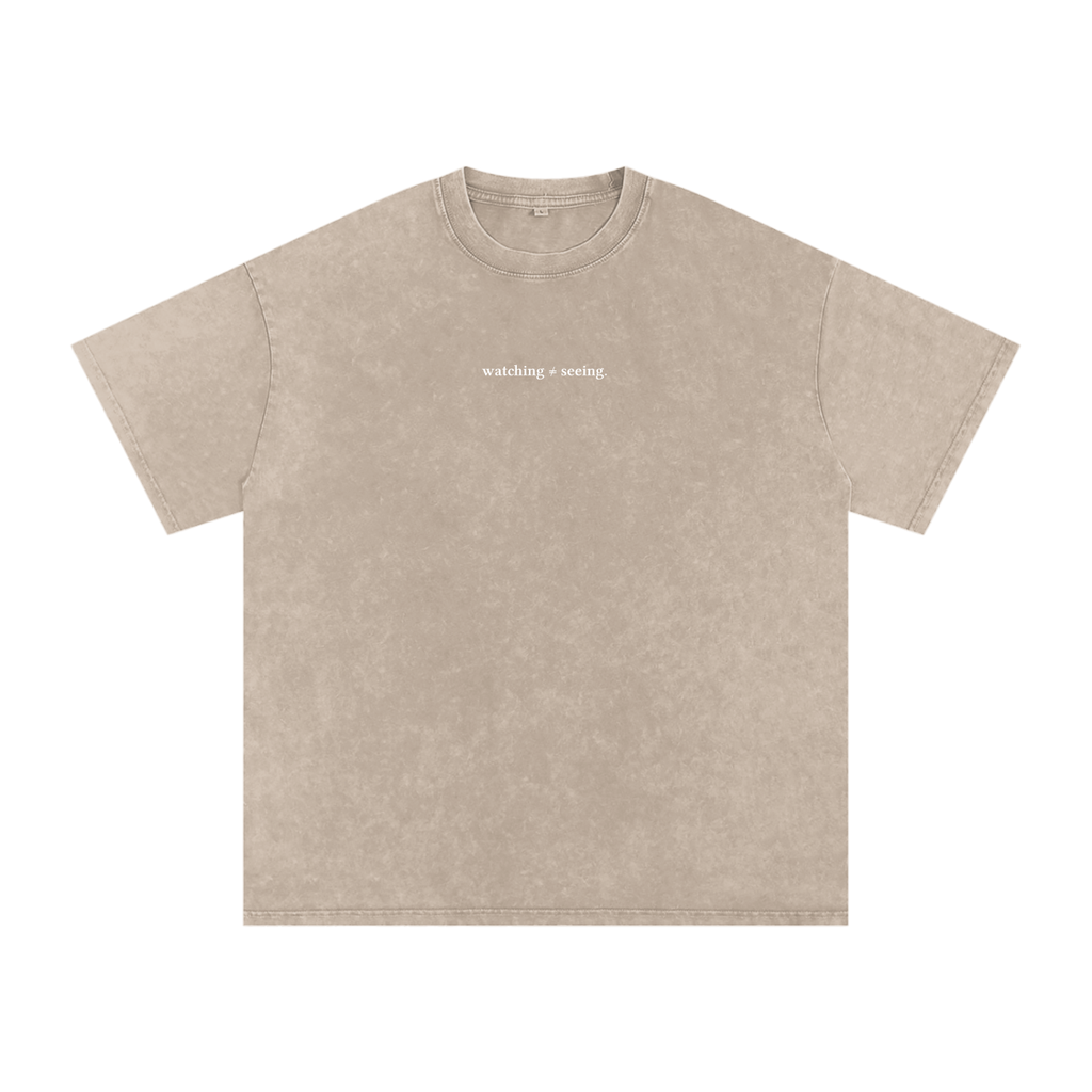 Watching ≠ Seeing T-Shirt